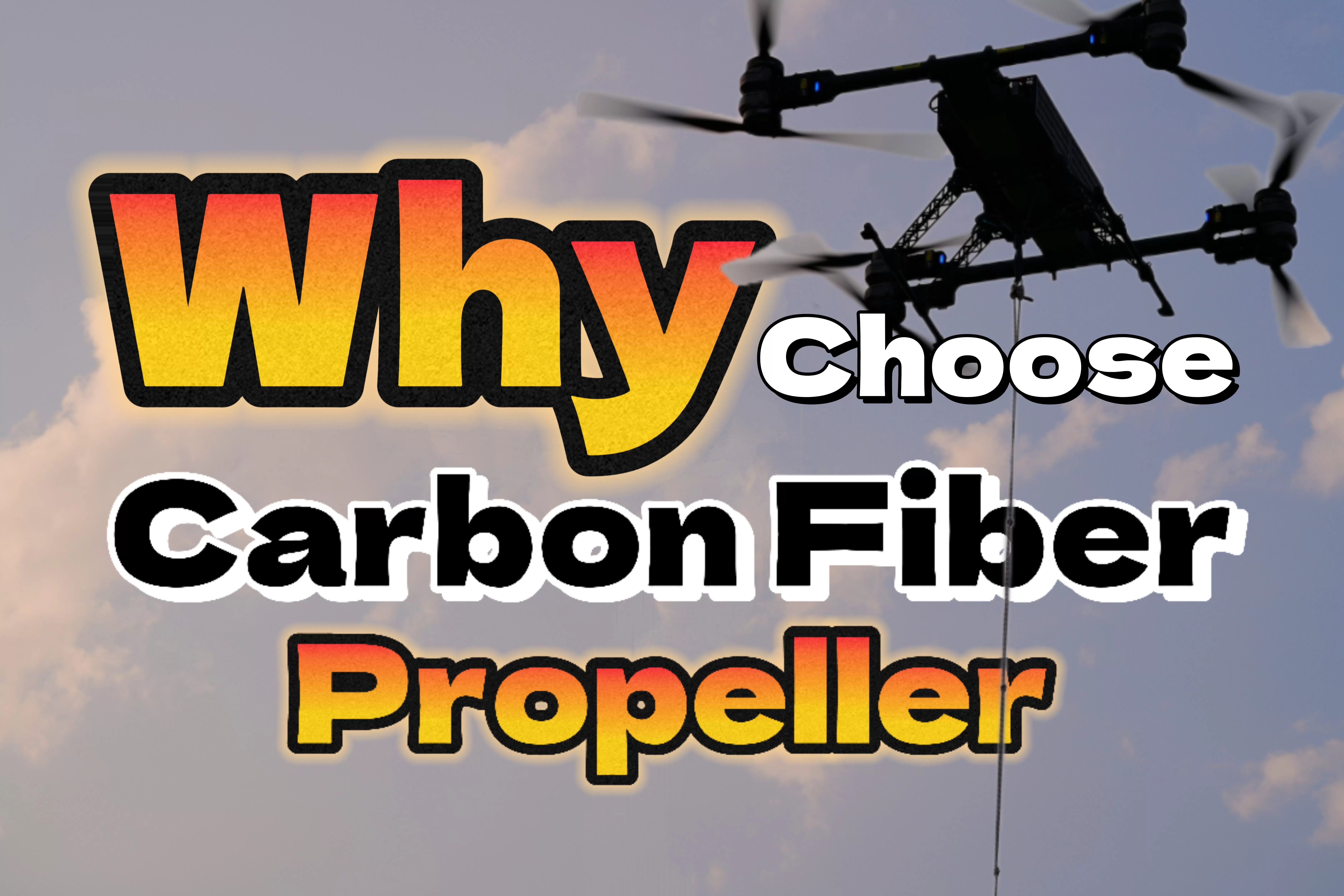 Carbon Fiber Drone Propellers: Optimal for High-Altitude Flight